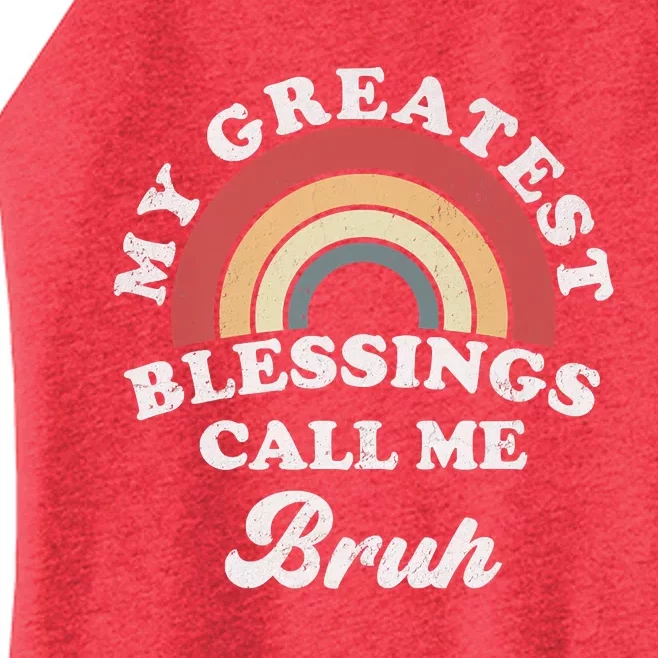 My Greatest Blessings Call Me Bruh Women’s Perfect Tri Rocker Tank