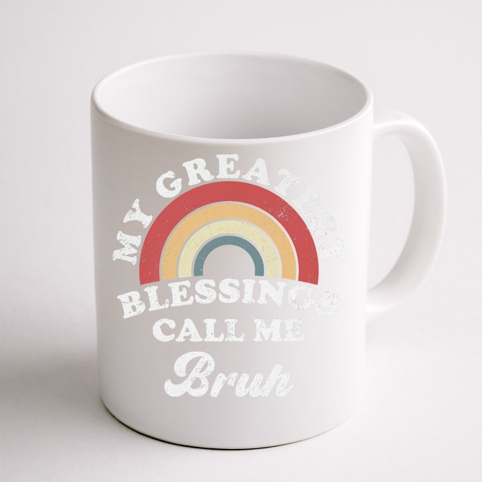 My Greatest Blessings Call Me Bruh Front & Back Coffee Mug