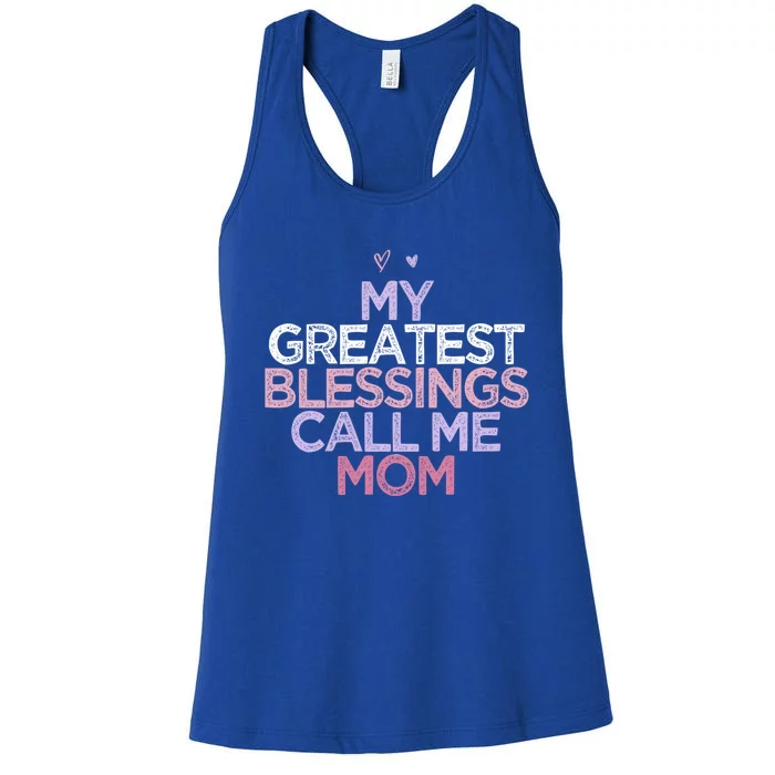 My Greatest Blessings Call Me Mom Mothers Day Gift Heart Cute Gift Women's Racerback Tank