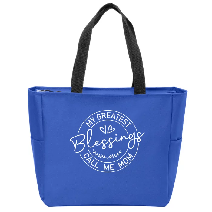 My Greatest Blessings Call Me Mom Great Gift Cute Mothers Day Gift Zip Tote Bag