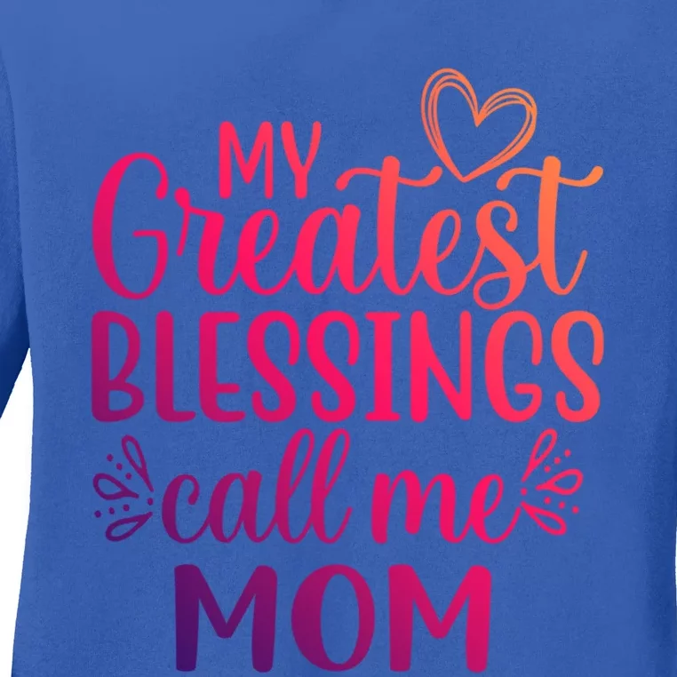 My Greatest Blessings Call Me Mom Special Mother Gift Ladies Long Sleeve Shirt