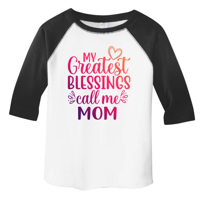 My Greatest Blessings Call Me Mom Special Mother Gift Toddler Fine Jersey T-Shirt