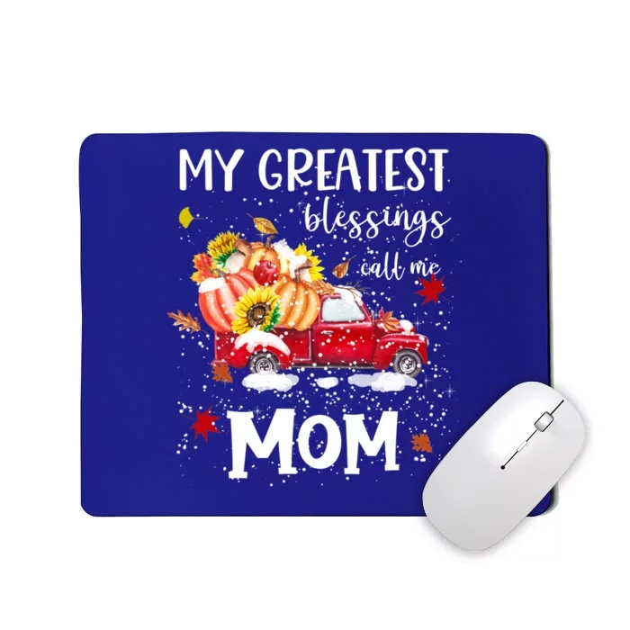 My Greatest Blessings Call Me Mom Pumpkin Truck Meaningful Gift Mousepad