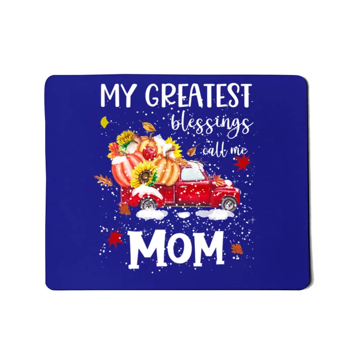 My Greatest Blessings Call Me Mom Pumpkin Truck Meaningful Gift Mousepad