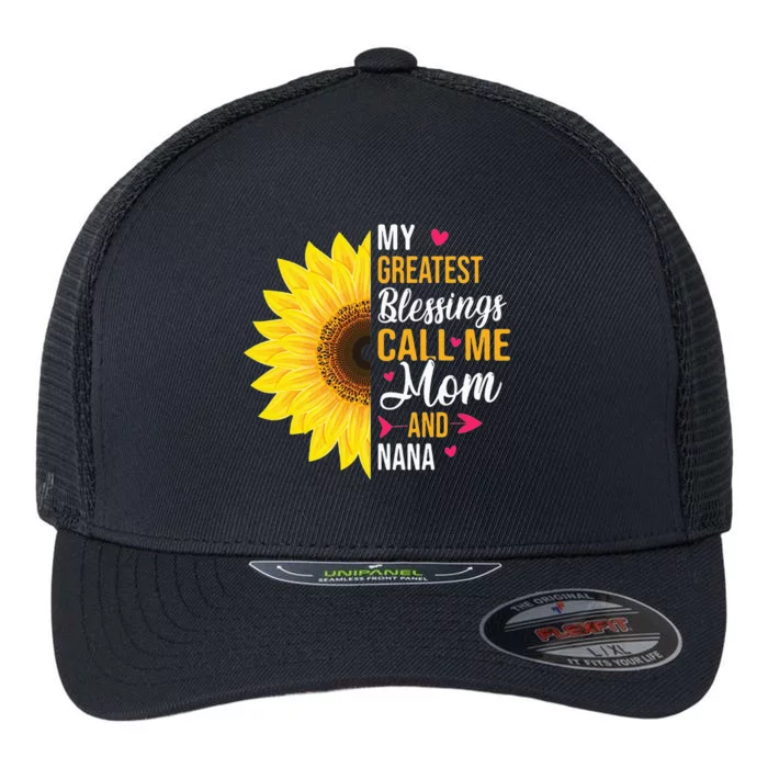 My Greatest Blessings Call Me Mom And NaNa Mother's Day Flexfit Unipanel Trucker Cap