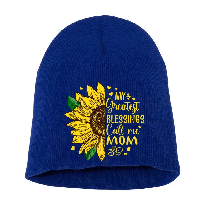 My Greatest Blessings Call Me Mom Sunflower Funny Gift Short Acrylic Beanie