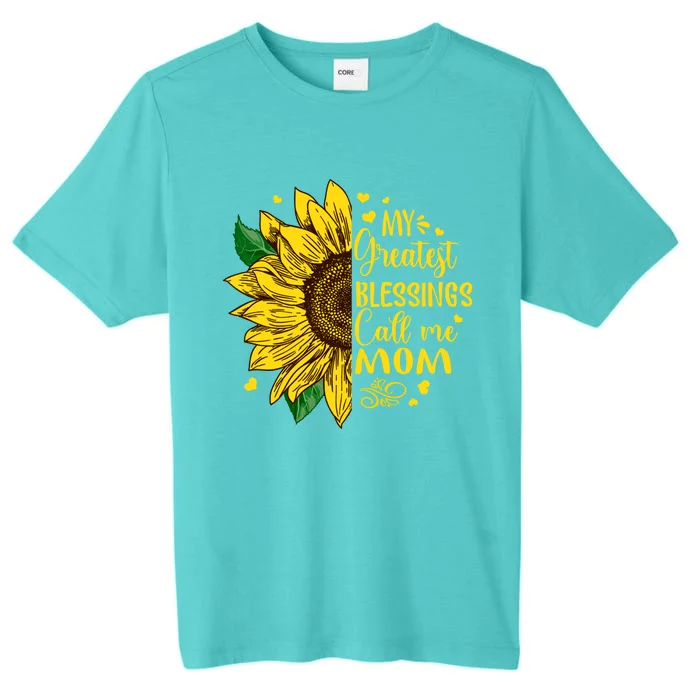 My Greatest Blessings Call Me Mom Sunflower Funny Gift ChromaSoft Performance T-Shirt