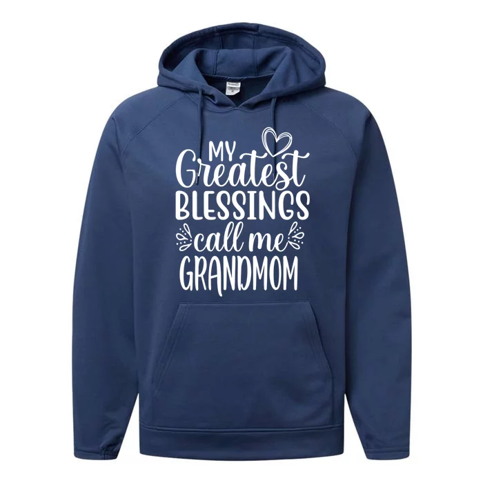 My Greatest Blessings Call Me Grandmom Grandmother Grandma Meaningful Gift Performance Fleece Hoodie