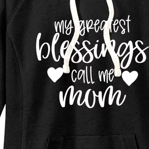 My Greatest Blessings Call Me Mom Mother's Day Gift Her Gift Women's Fleece Hoodie