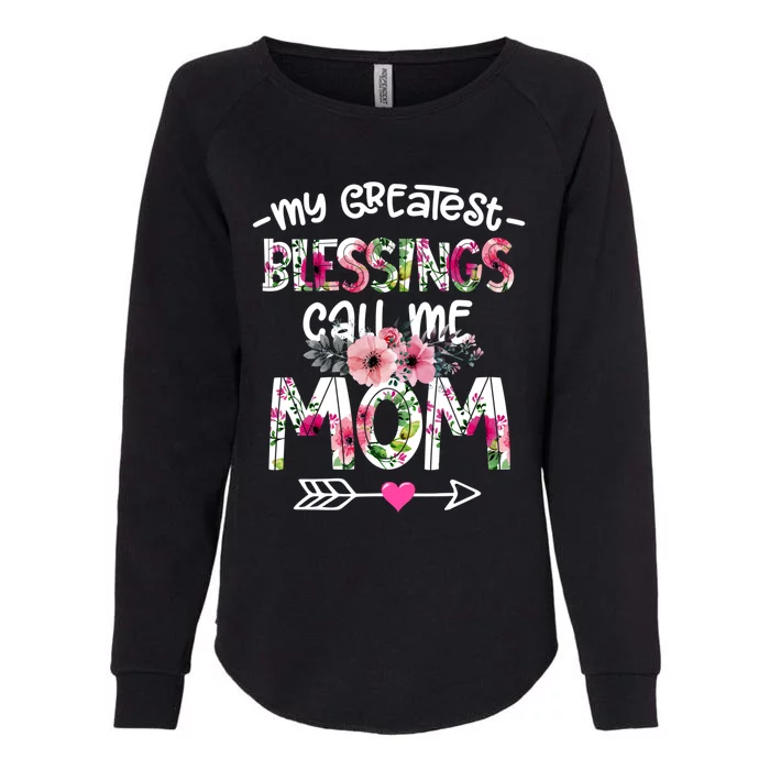 My Greatest Blessings Call Me Mom Mother's Day Gift Womens California Wash Sweatshirt