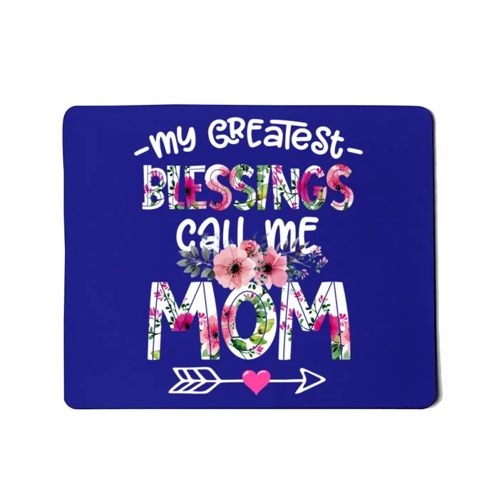 My Greatest Blessings Call Me Mom Mother's Day Gift Mousepad