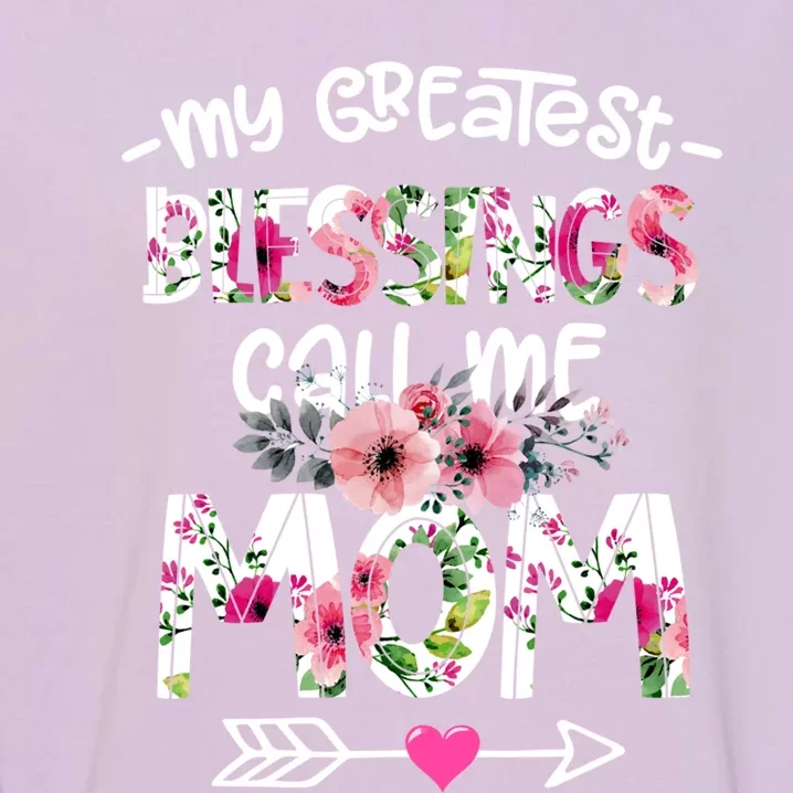 My Greatest Blessings Call Me Mom Mother's Day Gift Garment-Dyed Sweatshirt