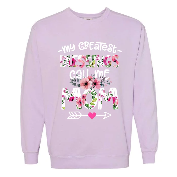 My Greatest Blessings Call Me Mom Mother's Day Gift Garment-Dyed Sweatshirt