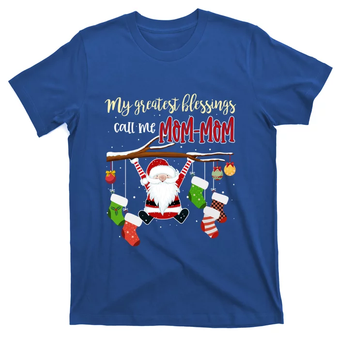 My Greatest Blessings Call Me Momcool Giftmom Cool Gift Grandma Gift Cute Gift T-Shirt