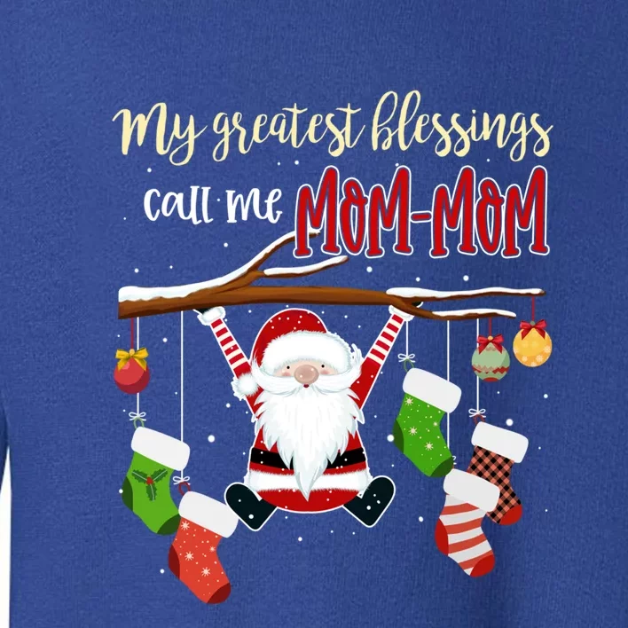 My Greatest Blessings Call Me Momcool Giftmom Cool Gift Grandma Gift Cute Gift Toddler Sweatshirt