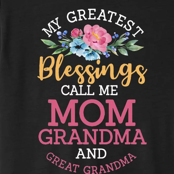 My Greatest Blessings Call Me Mom Grandma And Great Grandma ChromaSoft Performance T-Shirt