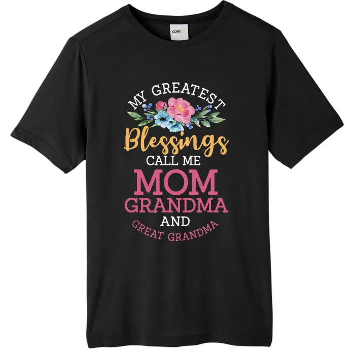 My Greatest Blessings Call Me Mom Grandma And Great Grandma ChromaSoft Performance T-Shirt