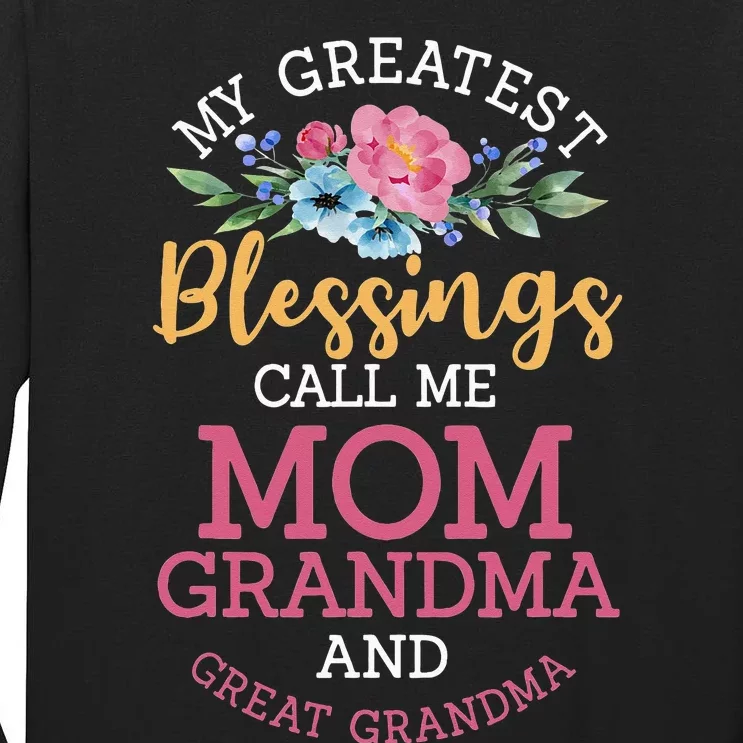 My Greatest Blessings Call Me Mom Grandma And Great Grandma Tall Long Sleeve T-Shirt