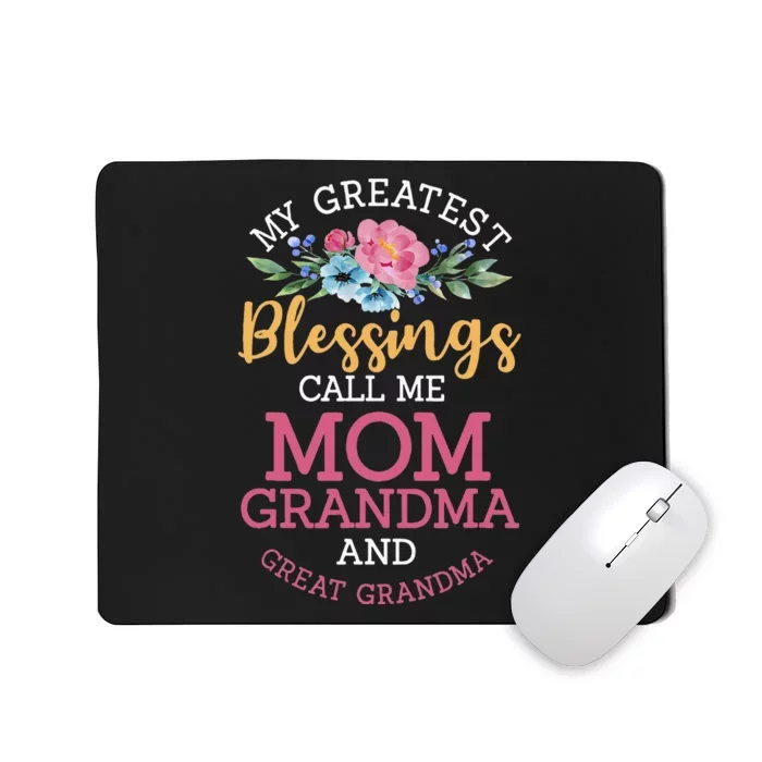 My Greatest Blessings Call Me Mom Grandma And Great Grandma Mousepad