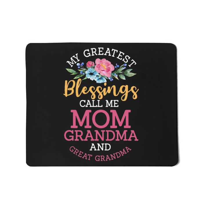 My Greatest Blessings Call Me Mom Grandma And Great Grandma Mousepad