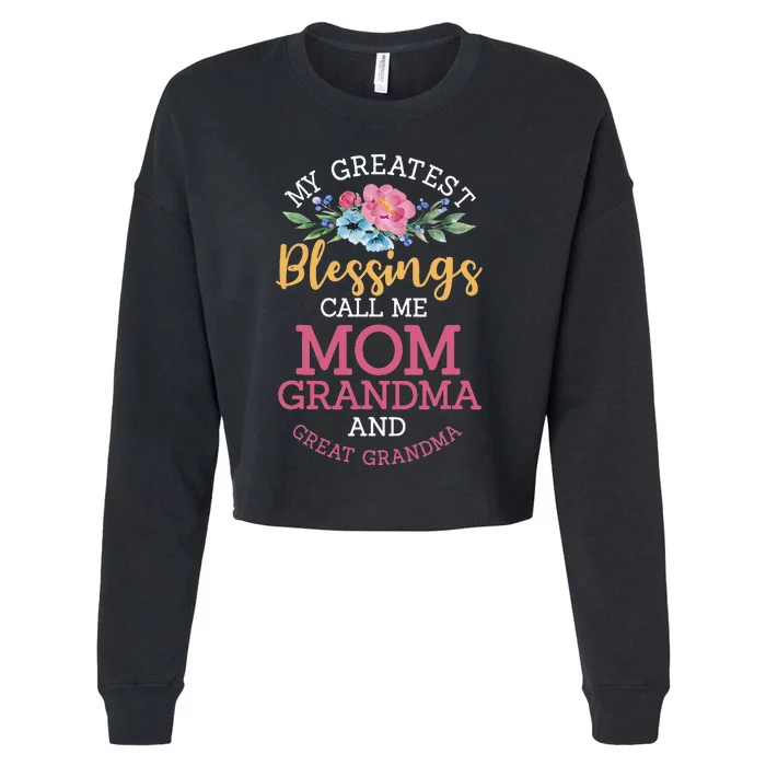 My Greatest Blessings Call Me Mom Grandma And Great Grandma Cropped Pullover Crew