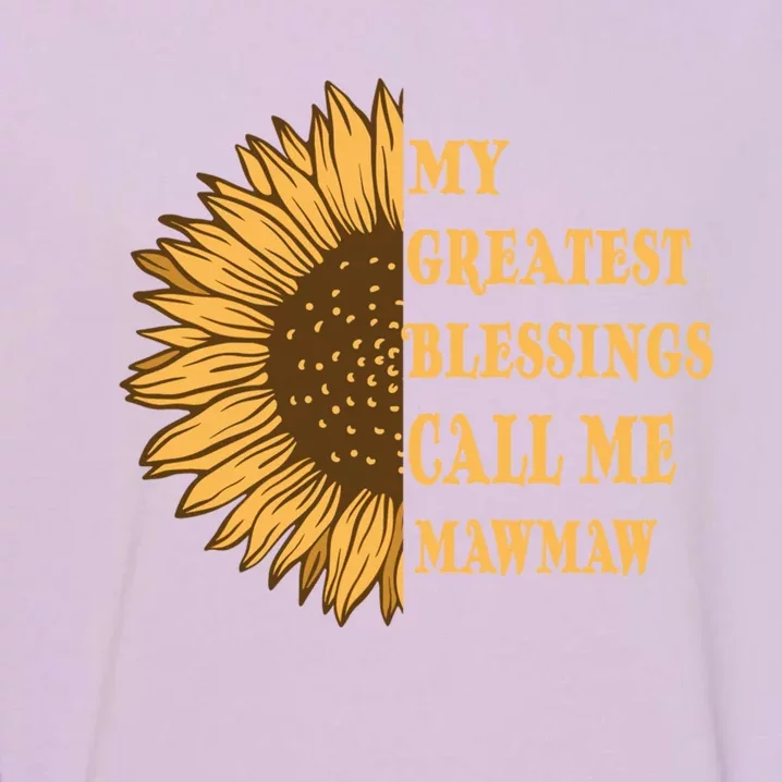 My Greatest Blessings Call Me Mawmaw Mom Sunflower Graphic Gift Garment-Dyed Sweatshirt