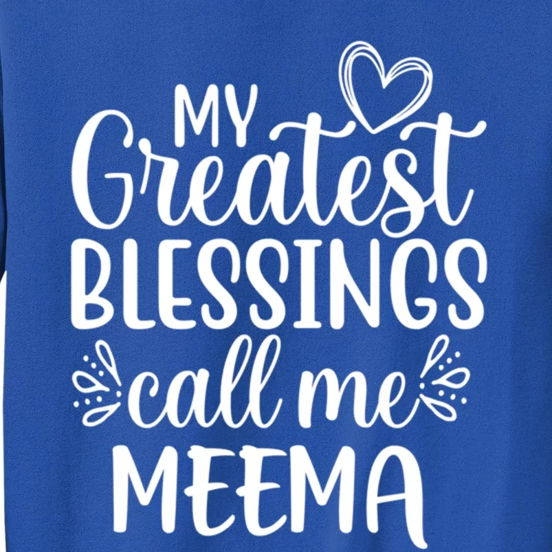 My Greatest Blessings Call Me Meema Yiddish Grandma Gift Tall Sweatshirt