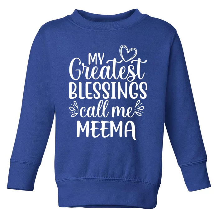 My Greatest Blessings Call Me Meema Yiddish Grandma Gift Toddler Sweatshirt