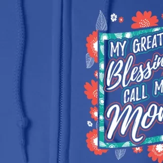 My Greatest Blessings Call Me Mom Gift Full Zip Hoodie