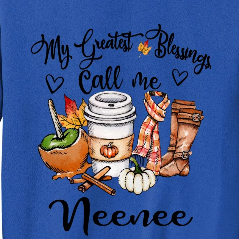 My Greatest Blessings Call Me Neenee Cute Gift Grandma Funny Gift Tall Sweatshirt