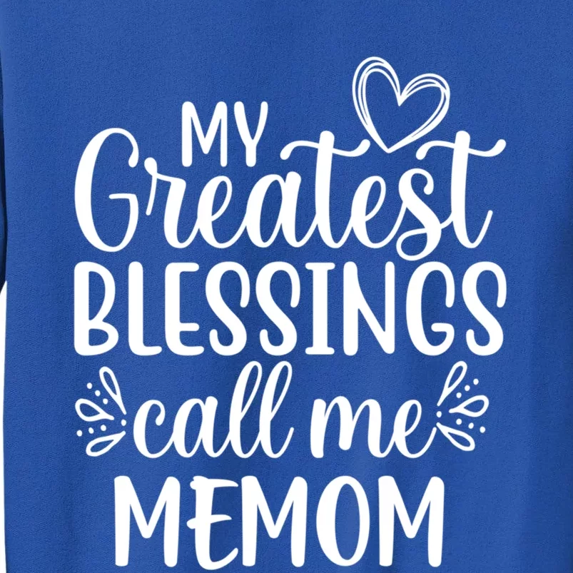 My Greatest Blessings Call Me Memom Grandmother Grandma Gift Tall Sweatshirt