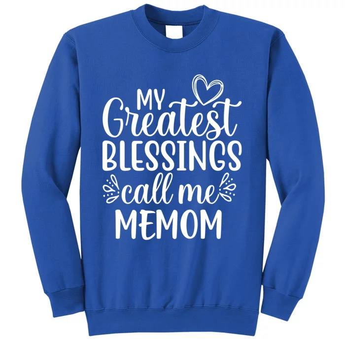 My Greatest Blessings Call Me Memom Grandmother Grandma Gift Tall Sweatshirt