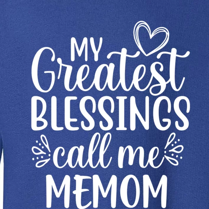 My Greatest Blessings Call Me Memom Grandmother Grandma Gift Toddler Sweatshirt