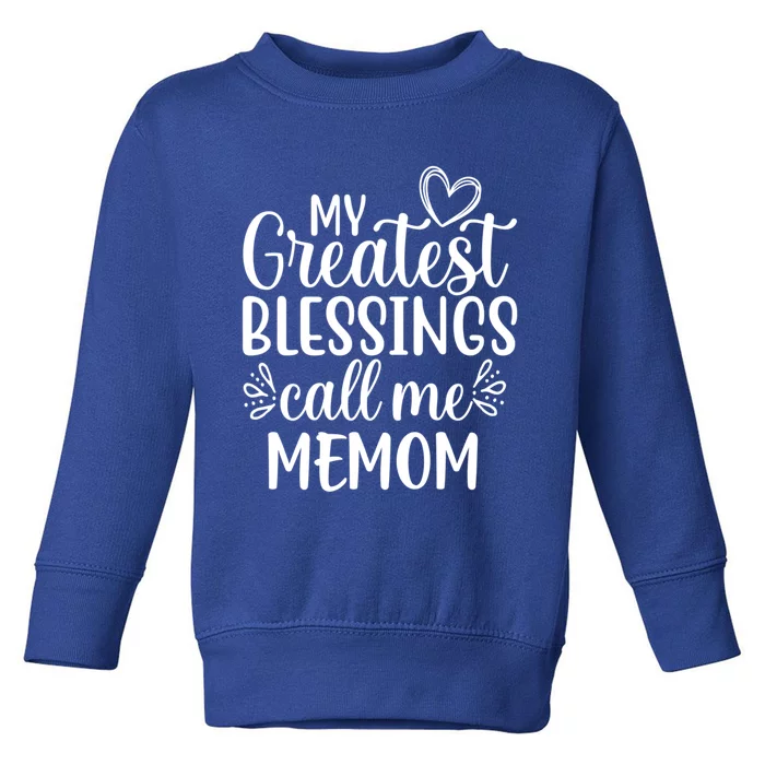 My Greatest Blessings Call Me Memom Grandmother Grandma Gift Toddler Sweatshirt