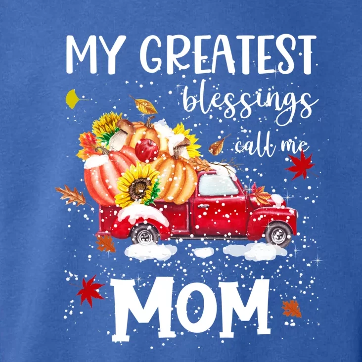 My Greatest Blessings Call Me Mom Pumpkin Truck Gift Toddler Hoodie