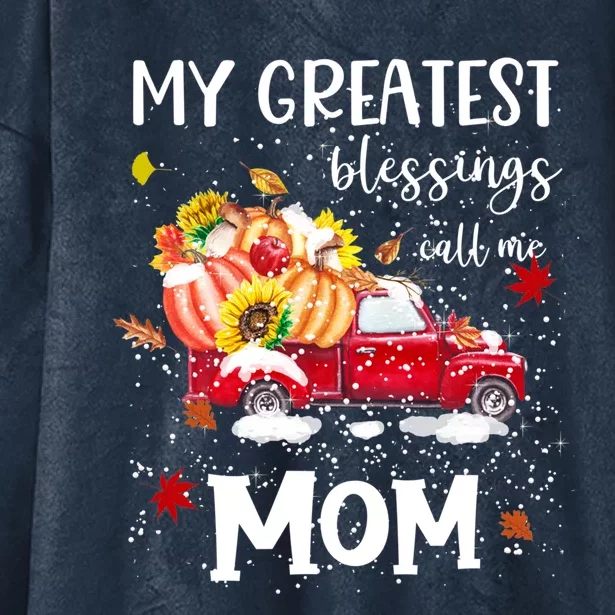 My Greatest Blessings Call Me Mom Pumpkin Truck Gift Hooded Wearable Blanket