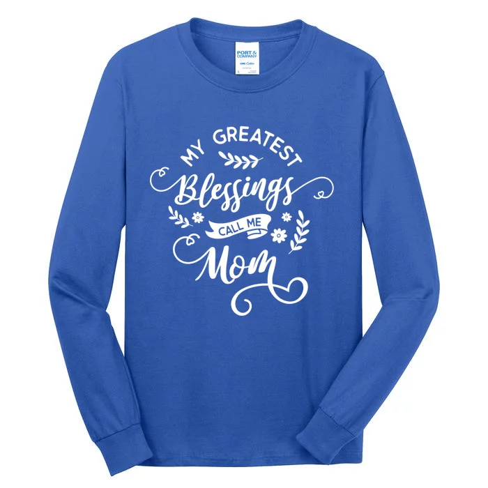 My Greatest Blessings Call Me Mom Happy Mothers Day Gift Tall Long Sleeve T-Shirt