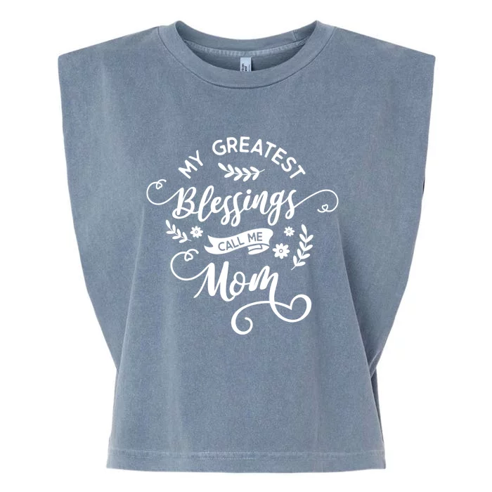 My Greatest Blessings Call Me Mom Happy Mothers Day Gift Garment-Dyed Women's Muscle Tee