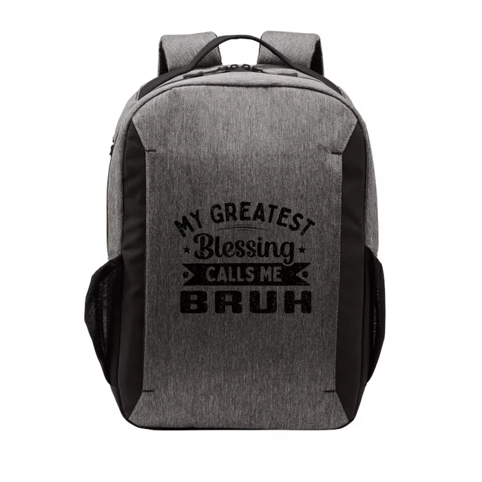 My Greatest Blessing Calls Me Bruh Dad Mothers Day Vector Backpack