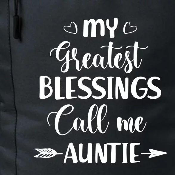 My Greatest Blessings Call Me Auntie Funny Mother Cool Gift Daily Commute Backpack