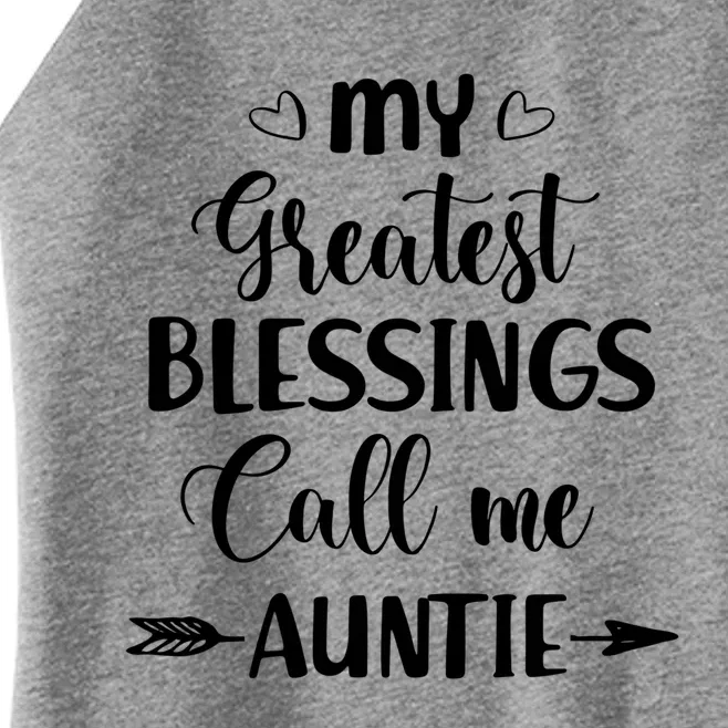 My Greatest Blessings Call Me Auntie Funny Mother Cool Gift Women’s Perfect Tri Rocker Tank