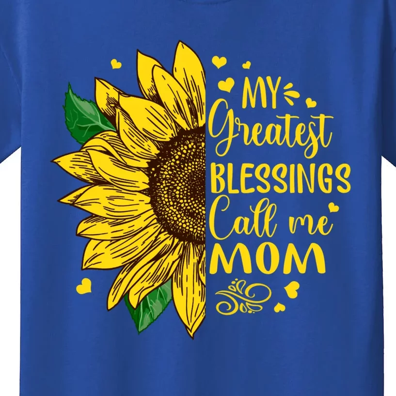 My Greatest Blessings Call Me Mom Sunflower Funny Gift Kids T-Shirt