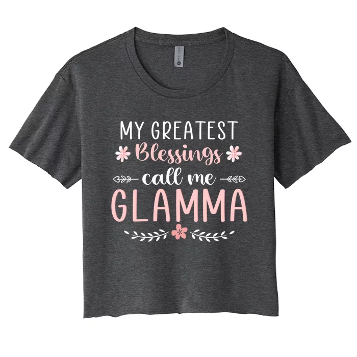 My Greatest Blessings Call Me Glamma Christmas Mama/grandma Great Gift Women's Crop Top Tee