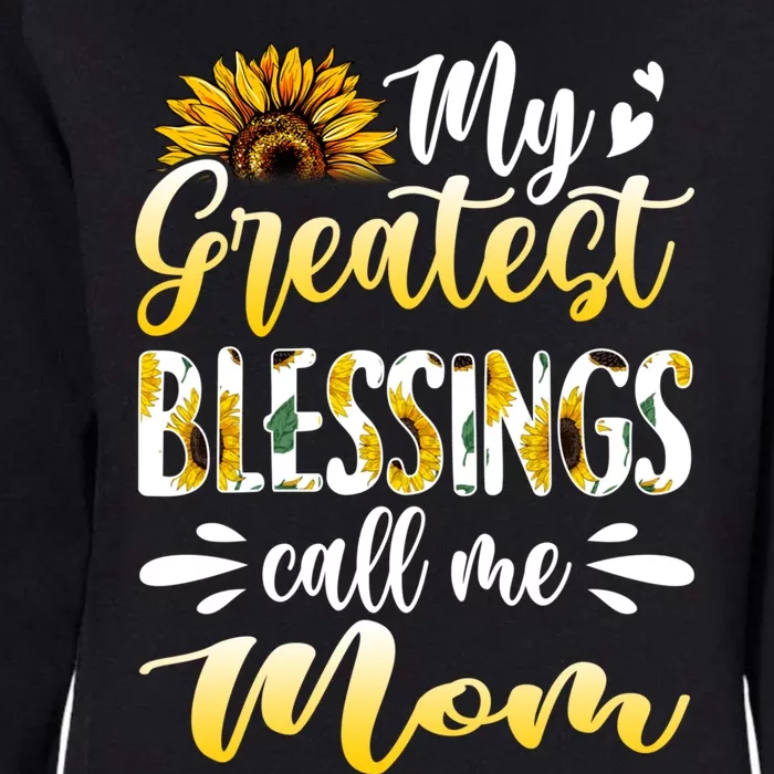 My Greatest Blessings Call Me Mom Sunflower Gift Womens California Wash Sweatshirt