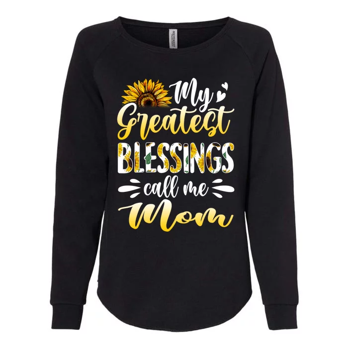 My Greatest Blessings Call Me Mom Sunflower Gift Womens California Wash Sweatshirt