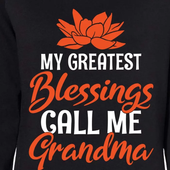 My Greatest Blessings Call Me Grandma Family Mother Grandma Cool Gift Womens California Wash Sweatshirt