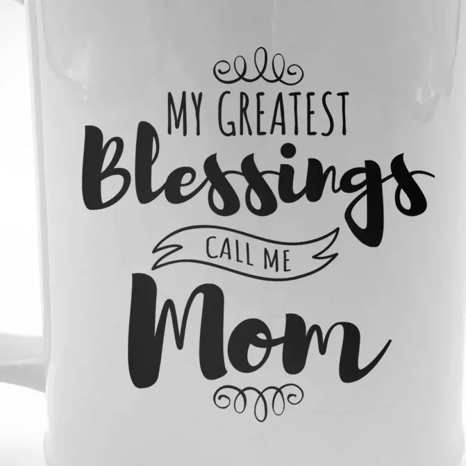 My Greatest Blessings Call Me Mom Adorable Mother's Day Gift Front & Back Beer Stein