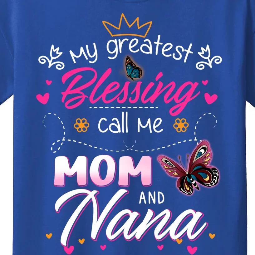 My Greatest Blessing Call Me Mom And Nana Gift Kids T-Shirt