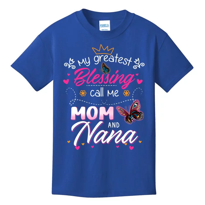 My Greatest Blessing Call Me Mom And Nana Gift Kids T-Shirt