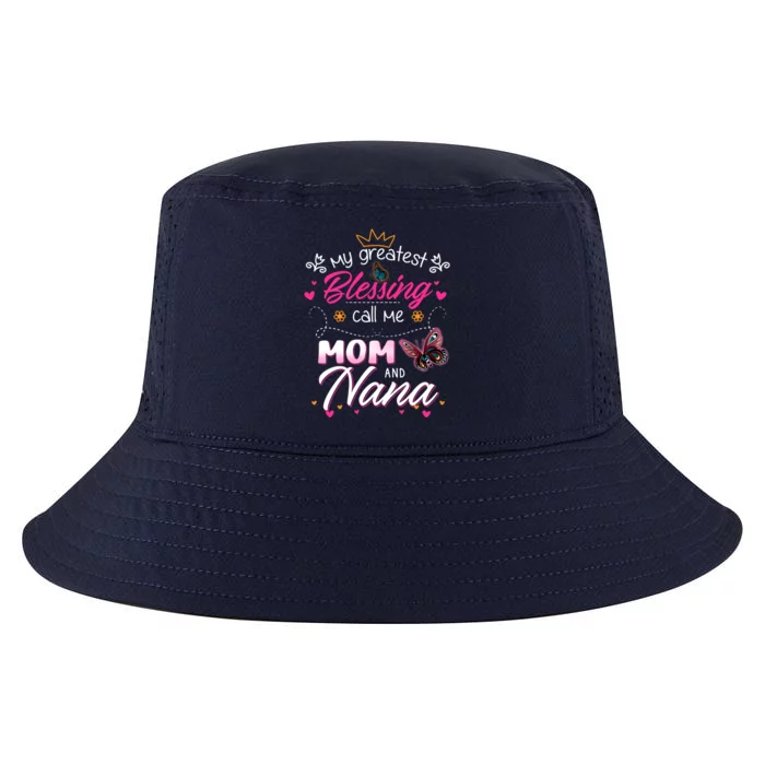 My Greatest Blessing Call Me Mom And Nana Gift Cool Comfort Performance Bucket Hat